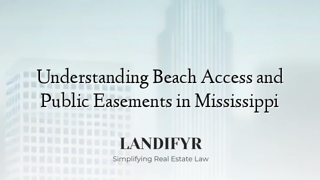 Understanding Beach Access and Public Easements in Mississippi