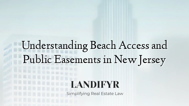 Understanding Beach Access and Public Easements in New Jersey