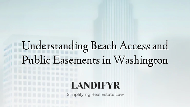 Understanding Beach Access and Public Easements in Washington