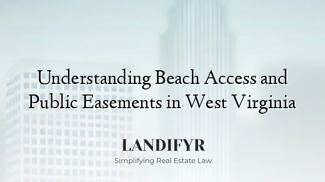 Understanding Beach Access and Public Easements in West Virginia