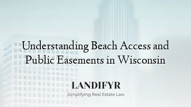 Understanding Beach Access and Public Easements in Wisconsin