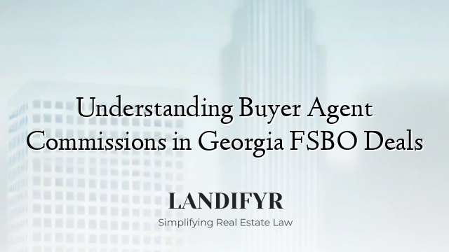 Understanding Buyer Agent Commissions in Georgia FSBO Deals