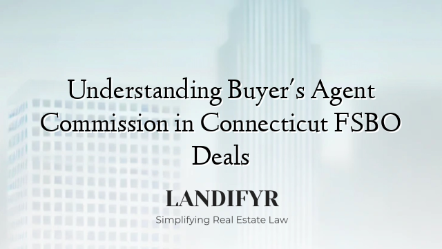 Understanding Buyer's Agent Commission in Connecticut FSBO Deals