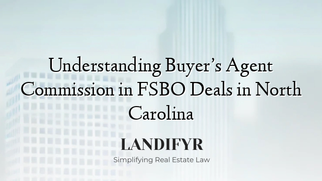 Understanding Buyer’s Agent Commission in FSBO Deals in North Carolina