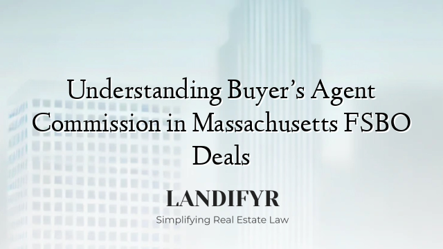 Understanding Buyer’s Agent Commission in Massachusetts FSBO Deals