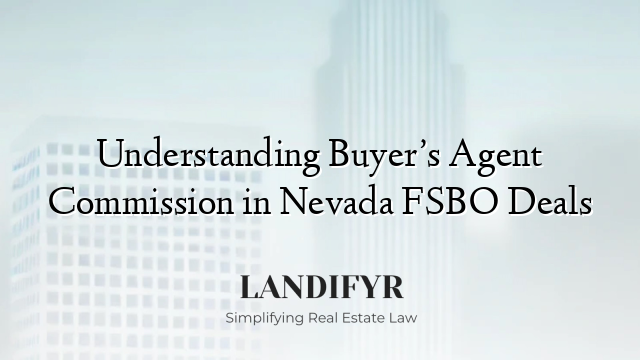 Understanding Buyer’s Agent Commission in Nevada FSBO Deals