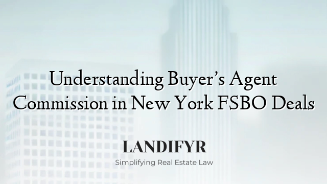 Understanding Buyer’s Agent Commission in New York FSBO Deals