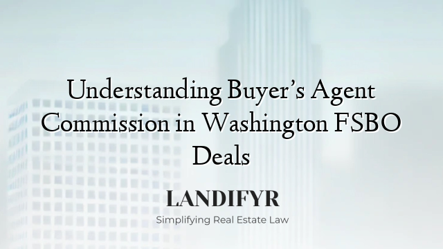 Understanding Buyer’s Agent Commission in Washington FSBO Deals