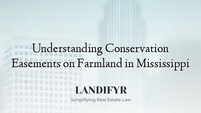 Understanding Conservation Easements on Farmland in Mississippi