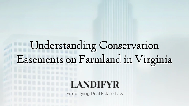 Understanding Conservation Easements on Farmland in Virginia
