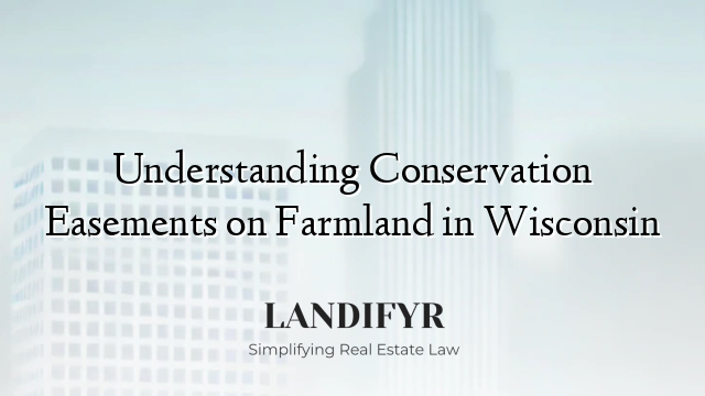 Understanding Conservation Easements on Farmland in Wisconsin