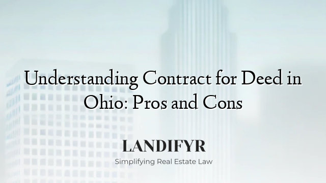 Understanding Contract for Deed in Ohio: Pros and Cons