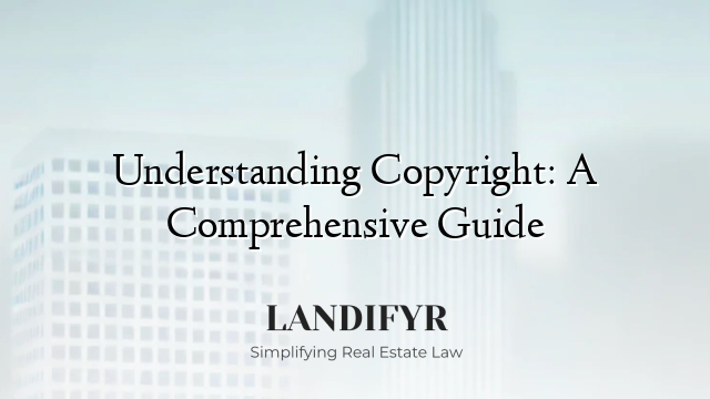Understanding Copyright: A Comprehensive Guide