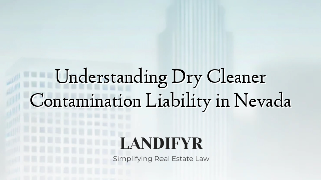 Understanding Dry Cleaner Contamination Liability in Nevada