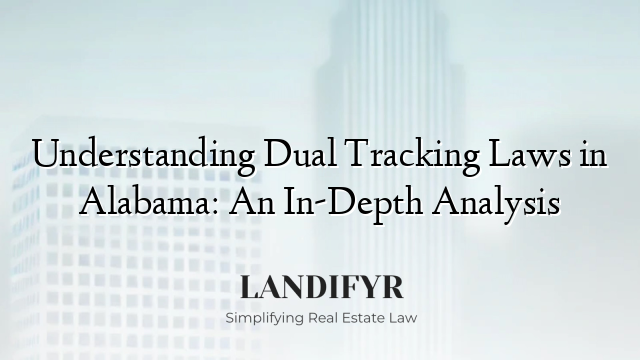 Understanding Dual Tracking Laws in Alabama: An In-Depth Analysis