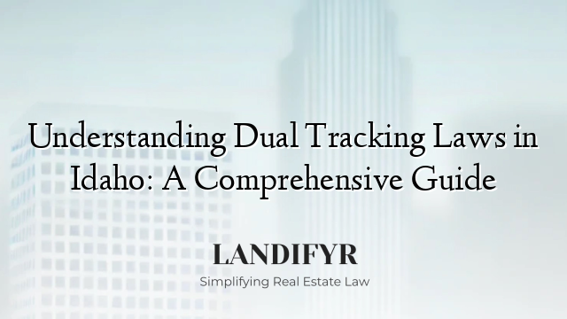 Understanding Dual Tracking Laws in Idaho: A Comprehensive Guide