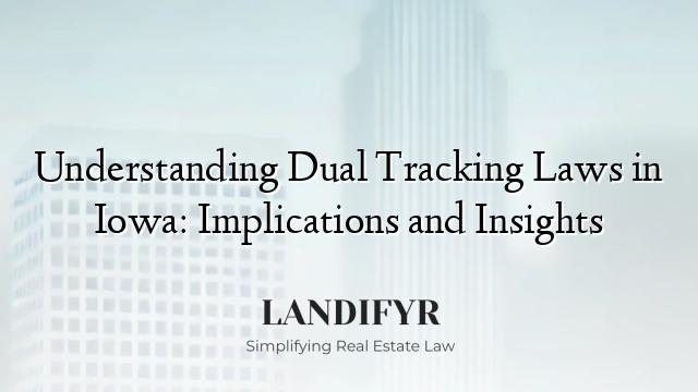 Understanding Dual Tracking Laws in Iowa: Implications and Insights