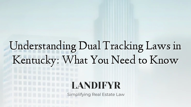 Understanding Dual Tracking Laws in Kentucky: What You Need to Know