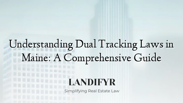 Understanding Dual Tracking Laws in Maine: A Comprehensive Guide