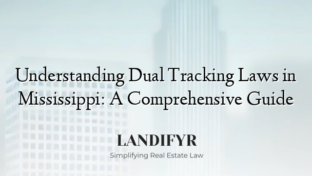 Understanding Dual Tracking Laws in Mississippi: A Comprehensive Guide