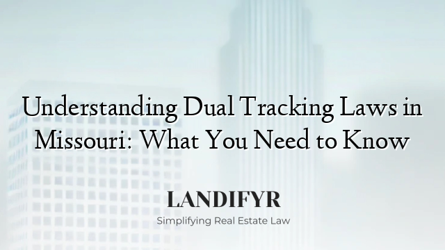 Understanding Dual Tracking Laws in Missouri: What You Need to Know