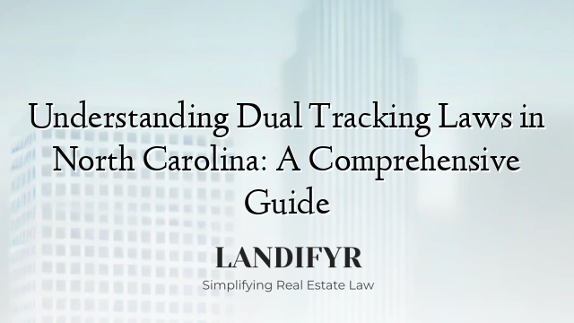 Understanding Dual Tracking Laws in North Carolina: A Comprehensive Guide