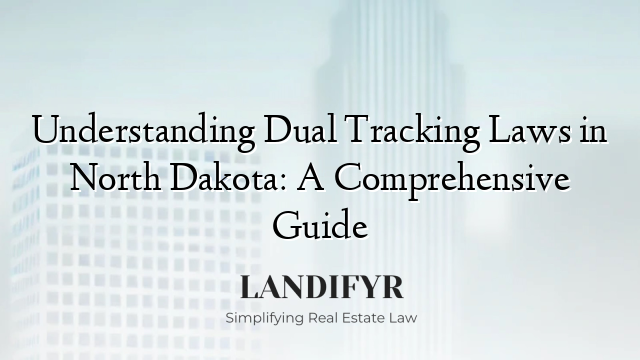 Understanding Dual Tracking Laws in North Dakota: A Comprehensive Guide