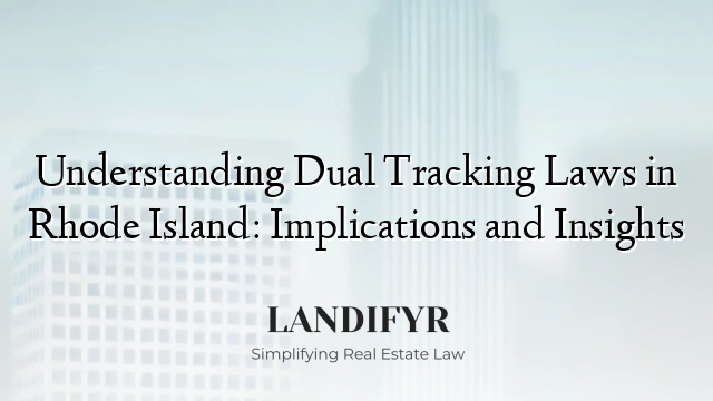 Understanding Dual Tracking Laws in Rhode Island: Implications and Insights