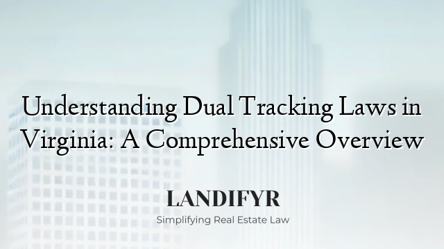 Understanding Dual Tracking Laws in Virginia: A Comprehensive Overview