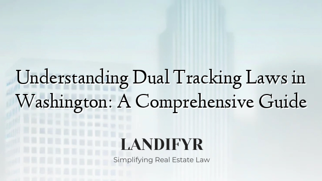 Understanding Dual Tracking Laws in Washington: A Comprehensive Guide