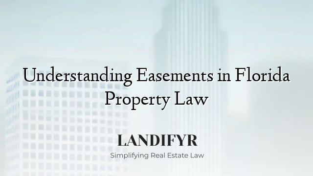 Understanding Easements in Florida Property Law