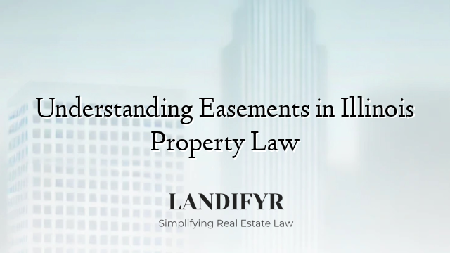 Understanding Easements in Illinois Property Law