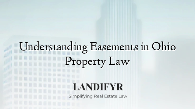 Understanding Easements in Ohio Property Law
