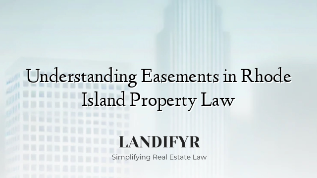 Understanding Easements in Rhode Island Property Law