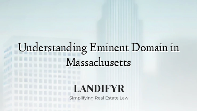 Understanding Eminent Domain in Massachusetts
