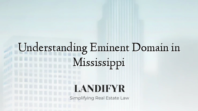 Understanding Eminent Domain in Mississippi