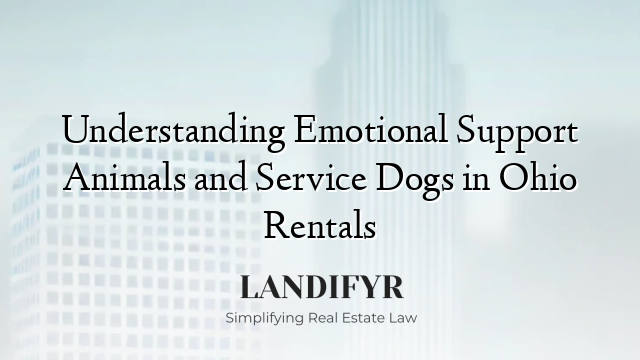 Understanding Emotional Support Animals and Service Dogs in Ohio Rentals