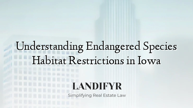 Understanding Endangered Species Habitat Restrictions in Iowa