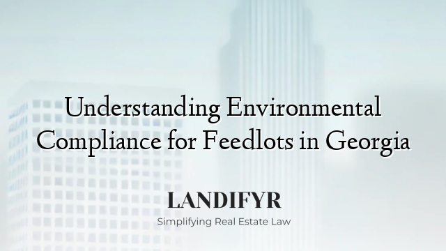 Understanding Environmental Compliance for Feedlots in Georgia
