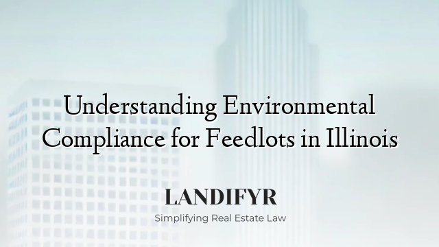 Understanding Environmental Compliance for Feedlots in Illinois