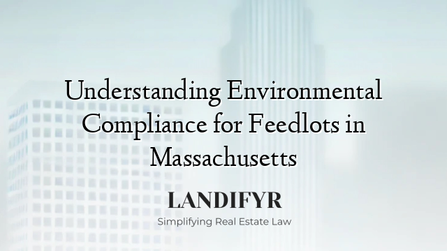 Understanding Environmental Compliance for Feedlots in Massachusetts