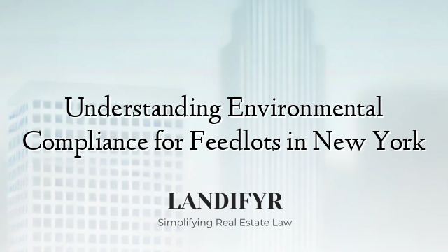 Understanding Environmental Compliance for Feedlots in New York