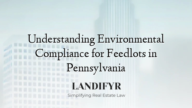 Understanding Environmental Compliance for Feedlots in Pennsylvania