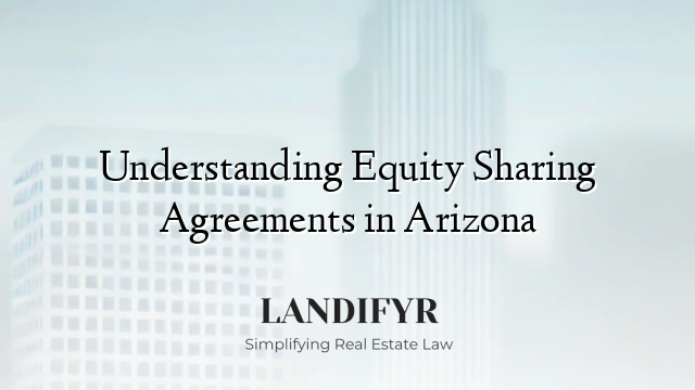 Understanding Equity Sharing Agreements in Arizona