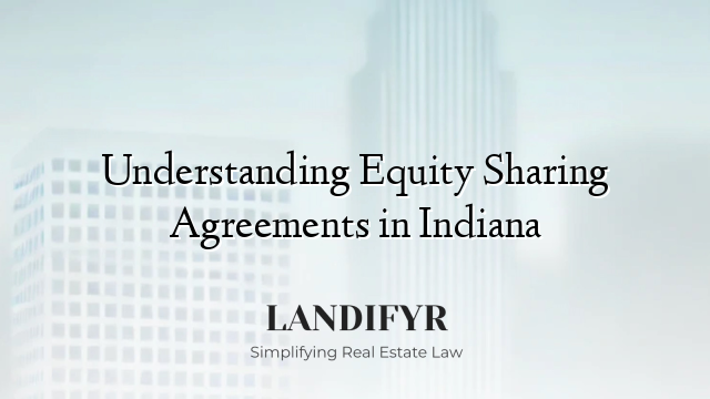 Understanding Equity Sharing Agreements in Indiana