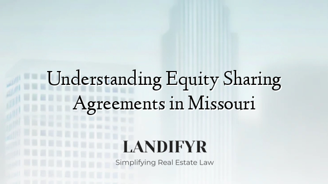 Understanding Equity Sharing Agreements in Missouri