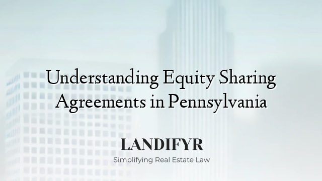 Understanding Equity Sharing Agreements in Pennsylvania