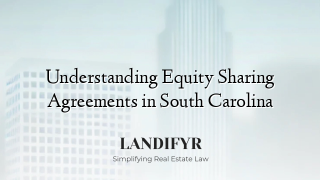 Understanding Equity Sharing Agreements in South Carolina