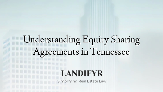 Understanding Equity Sharing Agreements in Tennessee