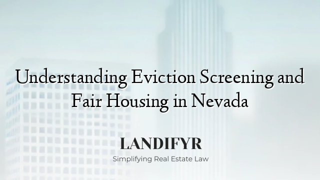 Understanding Eviction Screening and Fair Housing in Nevada